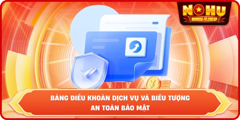 bảng điều khoản dịch vụ và biểu tượng an toàn bảo mật