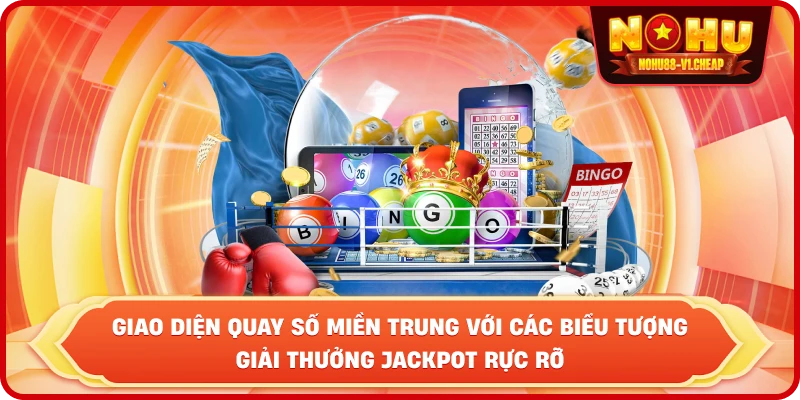 Giao diện quay số miền Trung với các biểu tượng giải thưởng Jackpot rực rỡ