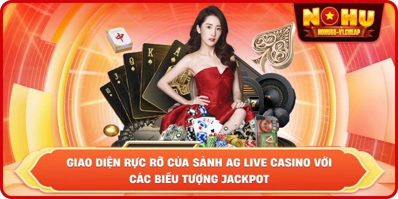 giao diện rực rỡ của sảnh AG Live Casino với các biểu tượng Jackpot