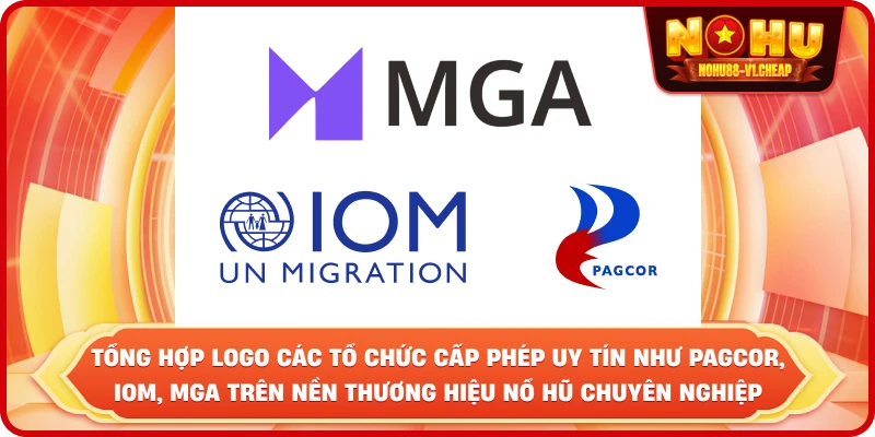 tổng hợp logo các tổ chức cấp phép uy tín như PAGCOR, IOM, MGA trên nền thương hiệu NỔ HŨ chuyên nghiệp